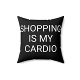 Square Pillow SHOPPING IS MY CARDIO BLACK