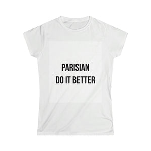 Women's Softstyle Tee PARISIAN DO IT BETTER